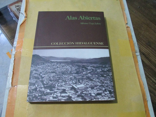 Alas Abiertas, Alfonso Teja Zabre, Año 2011