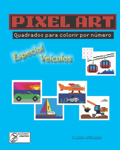 Pixel Art - Especial Veículos: Quadrados Para Colorir Por Nú