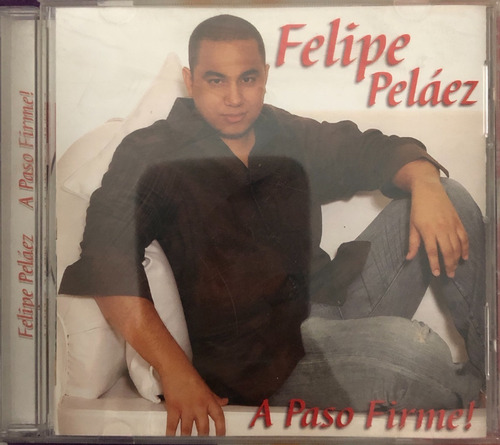 Felipe Peláez - A Paso Firme