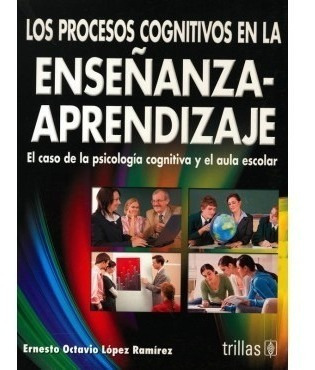 Los Procesos Cognitivos En La Enseñanza Aprendizaje Trillas