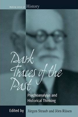 Dark Traces Of The Past - Jã¼rgen Straub (hardback)