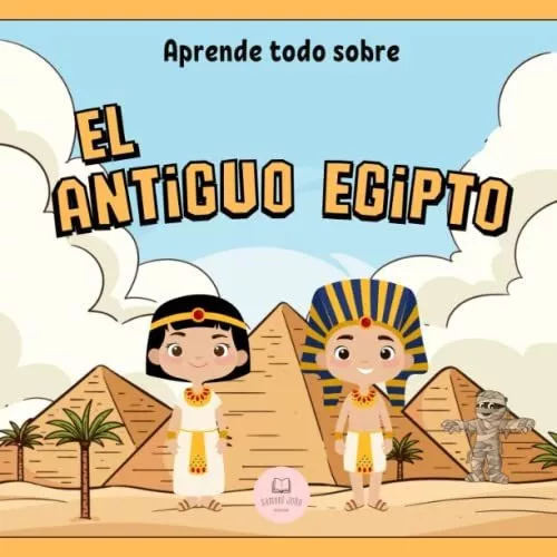 EL ANTIGUO EGIPTO para niños:B0948LPMRH