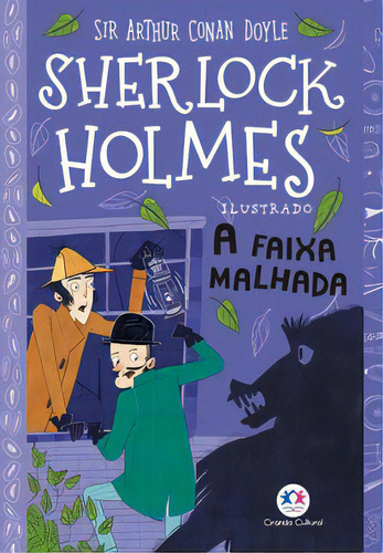 Sherlock Holmes Ilustrado - A Faixa Malhada, De Doyle, An. Editorial Ciranda Cultural, Tapa Mole, Edición 1 En Português, 2023