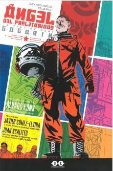 Libro: Yuri Gagarin. El Ángel Proletariado. Ruiz, Felix/niko