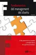 Comprar Fundamentos Del Management Del Diseãâ±o: El Libro Esencial De Los Conceptos Y Principios Básicos De La Gestión De Proyectos., De Best, Kathyryn., Vol. 1. Editorial Parramon, Tapa Blanda En Español