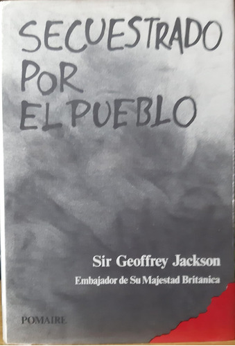 Secuestrado Por El Pueblo  - Sir. Geoffrey Jackson 