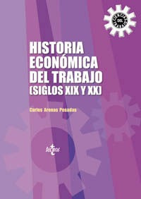 Historia Economica Del Trabajo - Arenas Posadas, Carlos