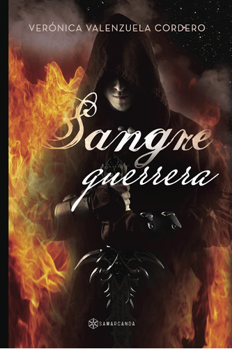 Sangre Guerrera, De Valenzuela Cordero , Verónica.., Vol. 1.0. Editorial Samarcanda, Tapa Blanda, Edición 1.0 En Español, 2016