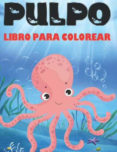 Pulpo Libro Para Colorear: Simpaticas Ilustraciones De Pulpo