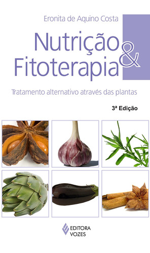 Livro Nutrição E Fitoterapia De Eronita De Aquino Costa 3 Edição Capa Mole Em Português 2014 Editora Vozes Ltda
