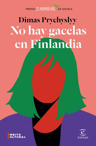 No Hay Gacelas En Finlandia, De Prychyslyy, Dimas. Editorial Espasa, Tapa Dura En Español