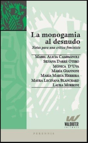 La Monogamia Al Desnudo. Notas Para Una Crítica Feminista