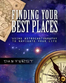 Finding Your Best Places: Using Astrocartography To Navigate Your Life, De Furst, Dan. Editorial Createspace, Tapa Blanda En Inglés