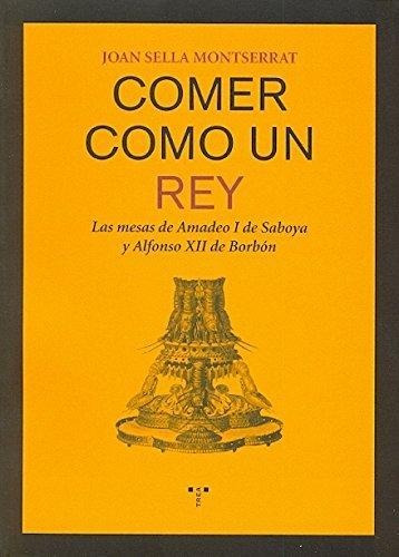 Comer Como Un Rey: Las Mesas De Amadeo I De Saboya Y Alfonso