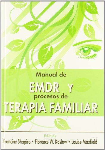 Manual De Emdr Y Procesos De Terapia Familiar - Shapiro Fran