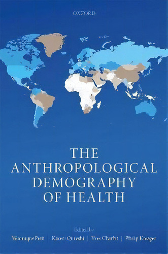 The Anthropological Demography Of Health, De Veronique Petit. Editorial Oxford University Press, Tapa Dura En Inglés