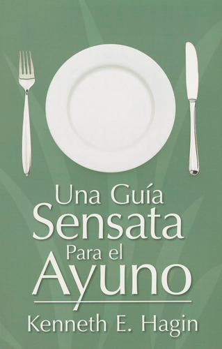 Libro Una Guia Sensata Para Ayuno / A Commonsense Guide (