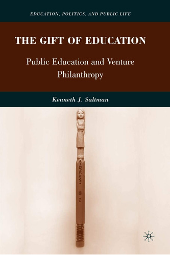 Libro: The Gift Of Education: Public Education And Venture P