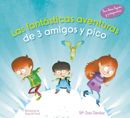 Libro Las Fantã¡sticas Aventuras De 3 Amigos Y Pico
