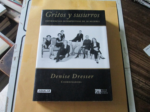 Gritos Y Susurros, Denise Dresser