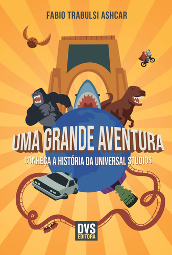 Uma Grande Aventura: Conheça a história da Universal Studios, de Trabulsi Ashcar, Fabio. Dvs Editora Ltda, capa mole em português, 2021