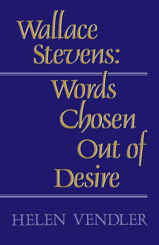 Libro Wallace Stevens: Words Chosen Out Of Desire (revised