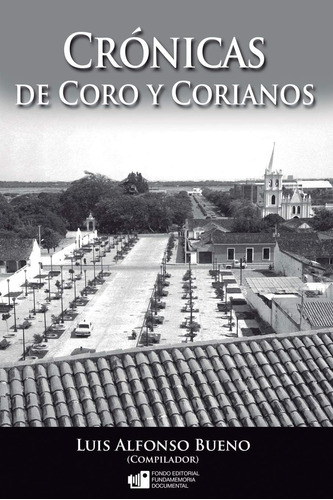 Libro: Crónicas De Coro Y Corianos: Esta Edición Incluye En 