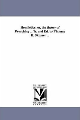 Libro Homiletics; Or, The Theory Of Preaching ... Tr. And...