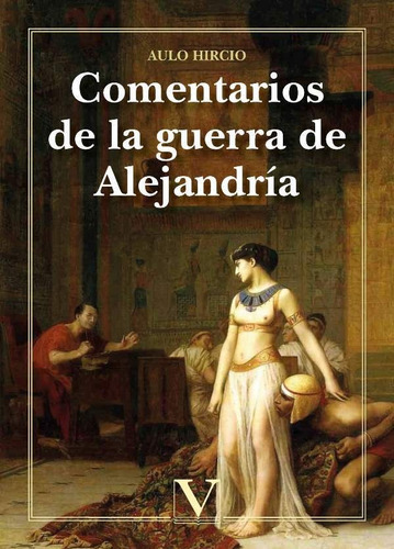 Comentarios De La Guerra De Alejandría, De Aulo Hircio. Editorial Verbum, Tapa Blanda En Español, 2021