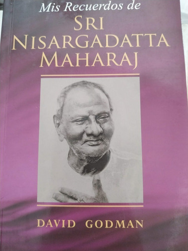 Mis Recuerdos De Sri Nisargadatta Maharaj - David Godman