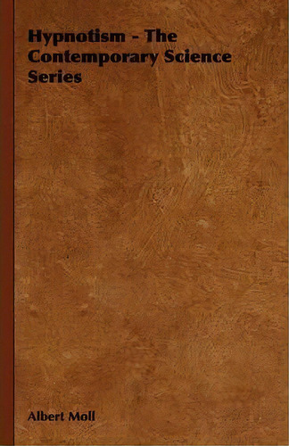 Hypnotism - The Contemporary Science Series, De Albert Moll. Editorial Read Books, Tapa Dura En Inglés