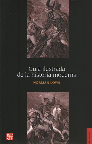 Guia Ilustrada De La Historia Moderna - Norman Lowe
