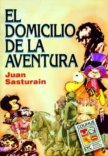 El Domicilio De La Aventura, Juan Sasturain, Colihue