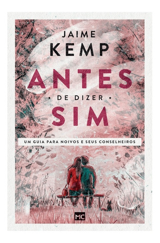 Livro Antes De Dizer Sim - Jaime Kemp