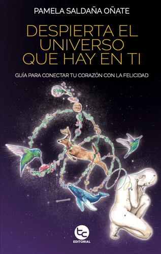 Despierta El Universo Que Hay En Ti - Pamela Saldaña Oñate