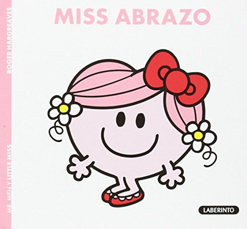 Miss Abrazo, De Hargreaves, Adam. Mr. Men Y Little Miss, Vol. 1. Editorial Ediciones Del Laberinto S. L, Tapa Blanda En Español