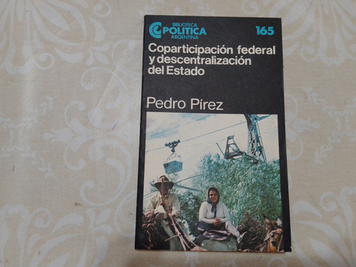 Coparticipacion Federal Y Descentralizacion Del Estado Pirez