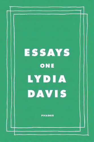 Essays One, De Lydia Davis. Editorial Picador Usa, Tapa Blanda En Inglés
