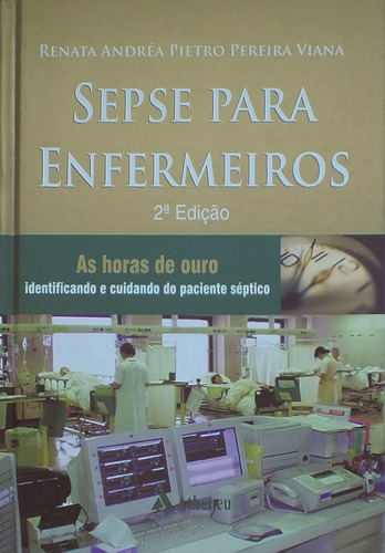 Sepse para enfermeiros, de Viana, Renata Andréa Pietro Pereira. Editora Atheneu Ltda, capa mole em português, 2013