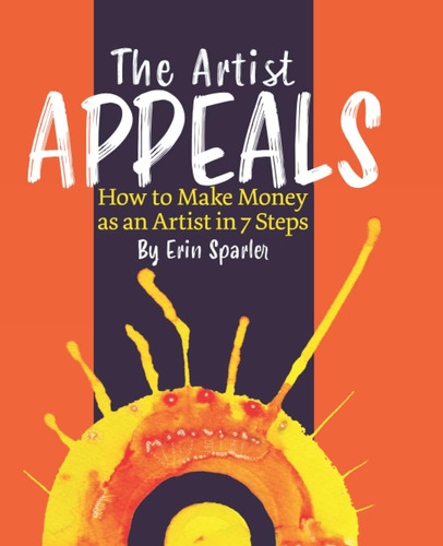 Libro: The Artist How To Make Money As An Artist In 7 Steps.