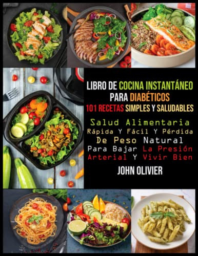 Libro : Libro De Cocina Instantaneo Para Diabeticos 101... 