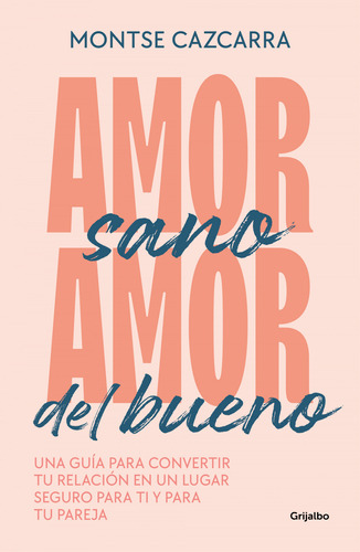 Libro Amor Sano Del Bueno De Cazcarra Montse