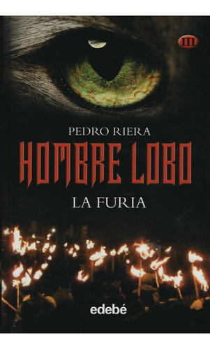 La Furia - Hombre Lobo - Pedro Riera, de Riera, Pedro. Editorial edebé, tapa blanda en español, 2010