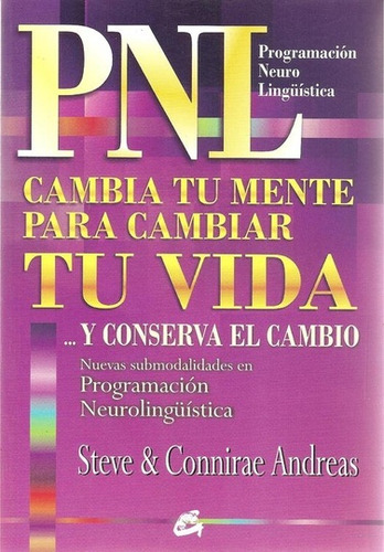 Pnl. Cambia Tu Mente Para Cambiar Tu Vida - Andreas, Steve/ 