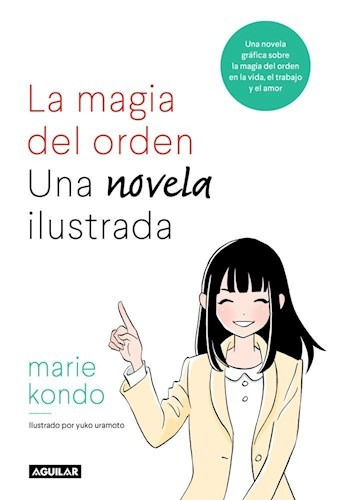 Magia Del Orden Una Novela Ilustrada (rustica) - Kondo Mari