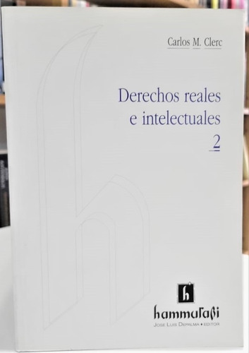 Derechos Reales E Intelectuales, Clerc Volumen 2- Hamurabi