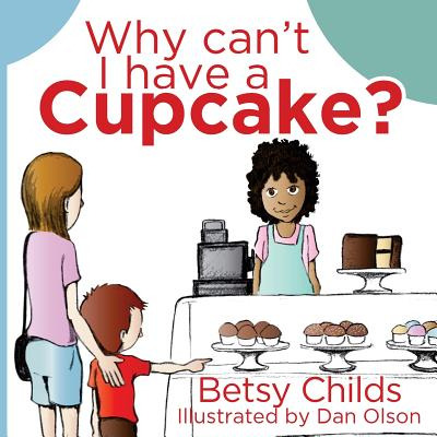 Libro Why Can't I Have A Cupcake?: A Book For Children Wi...