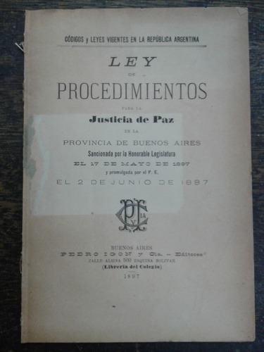 Ley De Procedimientos Para La Justicia De Paz De Bs As* 1897