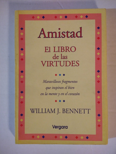 Amistad El Libro De Las Virtudes De William J. Bennett