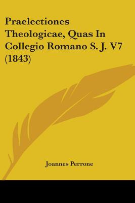 Libro Praelectiones Theologicae, Quas In Collegio Romano ...